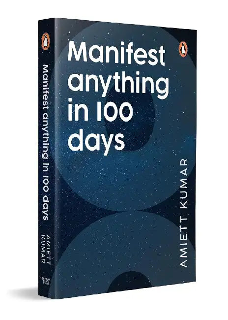 Manifest Anything In 100 Days by Amiett Kumar