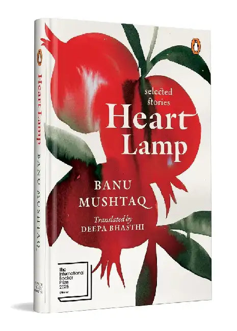 Heart Lamp Special Edition Winner Of The International Booker Prize 2025 by Banu Mushtaq