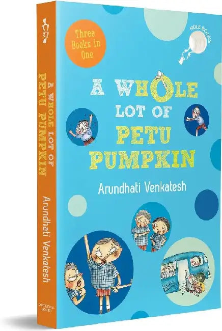 A Whole Lot Of Petu Pumpkin Hole Books by Arundhati Venkatesh