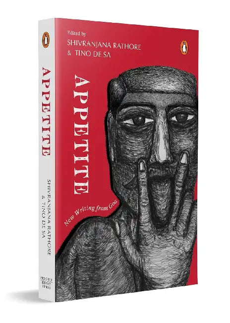 Appetite: New Writing From Goa by Shivranjana Rathore