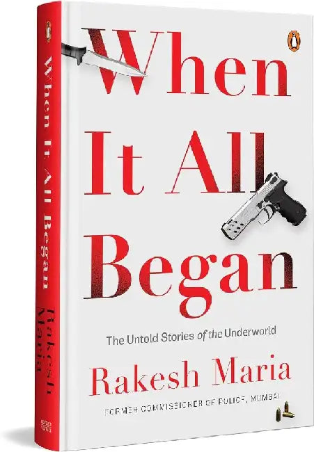 When It All Began by Rakesh Maria