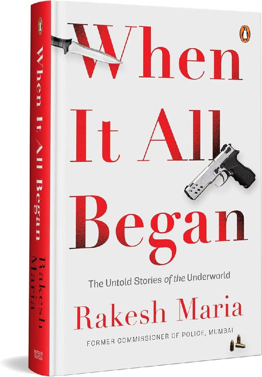 When It All Began by Rakesh Maria