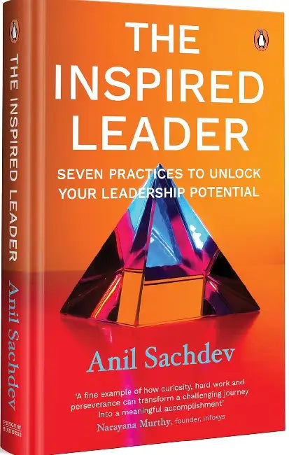 The Inspired Leader by Anil Sachdev