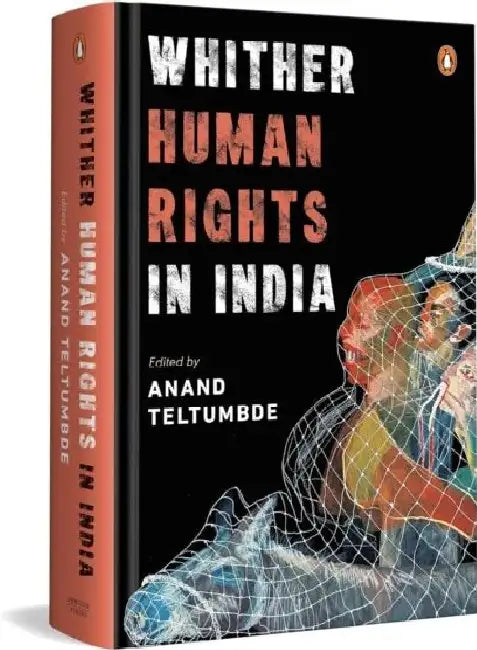 Whither Human Rights In India by Anand Teltumbde
