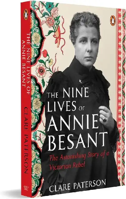 The Nine Lives Of Annie Besant by Clare Paterson