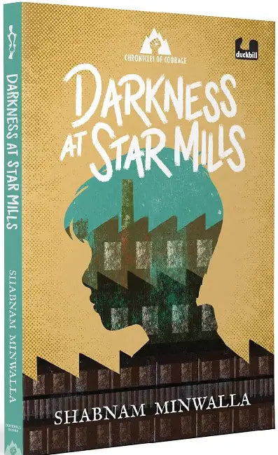 Chronicles Of Courage: Darkness At Star Mills by Shabnam Minwalla