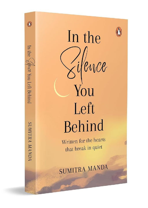 In The Silence You Left Behind by Sumitra Manda