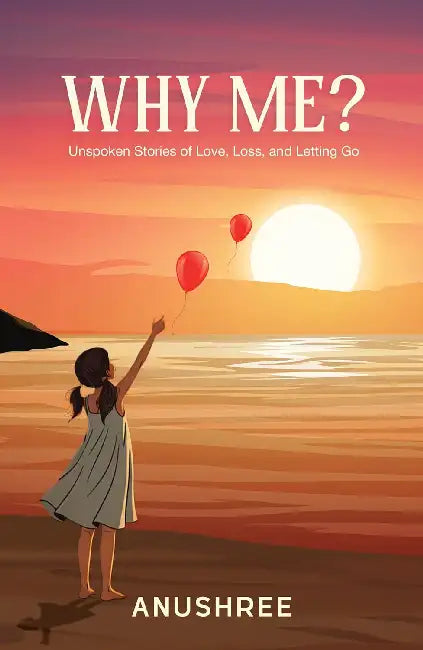 Why Me? by Anushree