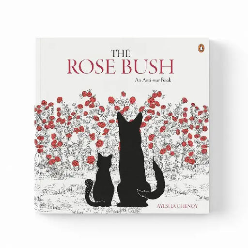 The Rose Bush by Ayesha Chenoy