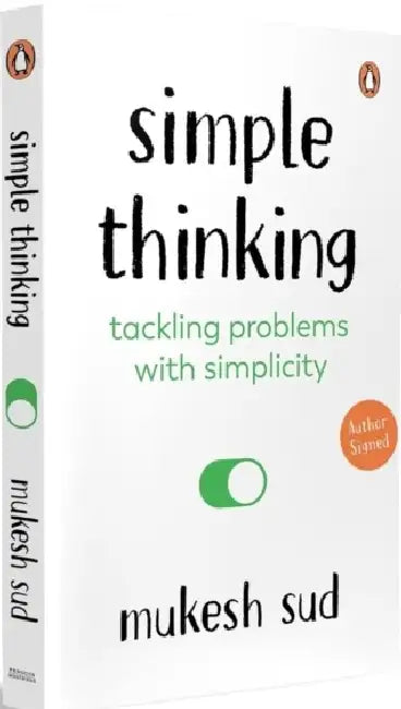 Simple Thinking: Tackling Problems With Simplicity by Mukesh Sud