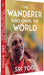 The Wanderer Who Owns The World by Sri Yogi
