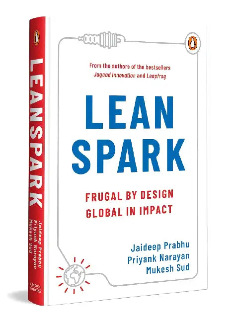Leanspark: Frugal By Design, Global In Impact by Jaideep Prabhu