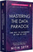 Mastering The Data Paradox by Nitin Seth