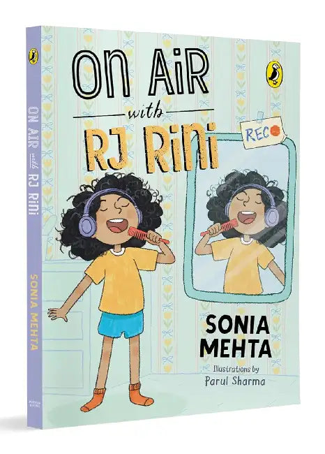 On Air With Rj Rini  Contemporary Fiction  Full Of Heart And Humour  Easytoread Chapter Book For Young Readers  Ages 7 And Up by Sonia Mehta