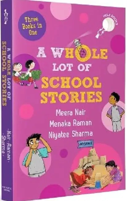 A Whole Lot Of School Stories Hole Books by Meera Nair