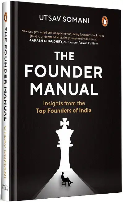The Founder Manual: Insights From The Top Founders Of India by Utsav Somani
