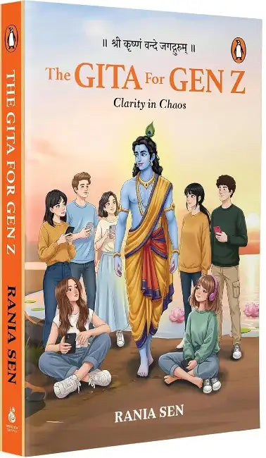 The Gita For Gen Z by Rania Sen