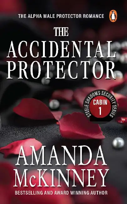 The Accidental Protector Steele Shadows Security Series Cabin 1 by Amanda Mckinney