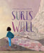 Suri's Wall by Lucy Estela, Matt Ottley