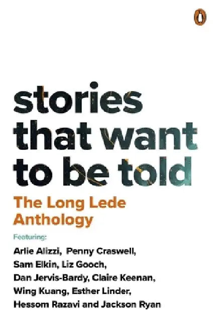 The Long Lede Anthology: Stories That Want to Be Told by Judith Neilson Institute
