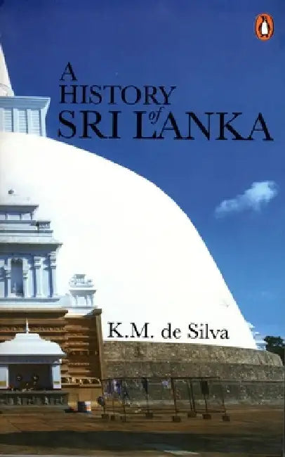 A History of Sri Lanka by K.M. De Silva