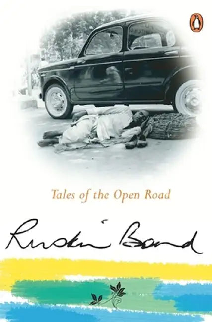Tales of the Open Road: Signed as on Road with Ruskin Bond by Ruskin Bond