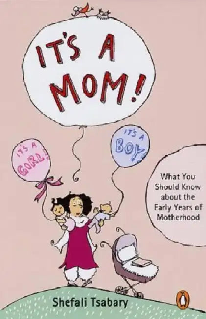 Its A Mom by Shefali Tsabary