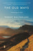 The Old Ways: A Journey on Foot by Robert MacFarlane