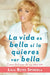 La Vida Es Bella Si La Quieres Ver Bella: Cómo Disfrutar Tus Años 50+ by Spindola, Lilia Reyes