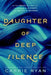 Daughter of Deep Silence by Carrie Ryan