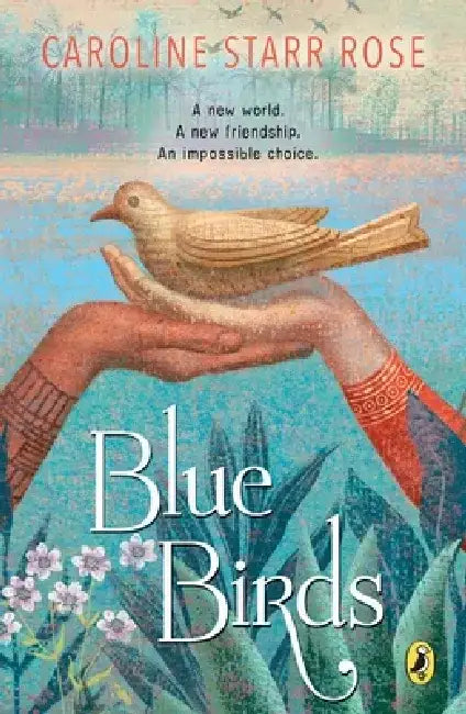 Blue Birds by Caroline Starr Rose