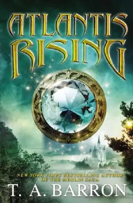 Atlantis Rising by T. A. Barron