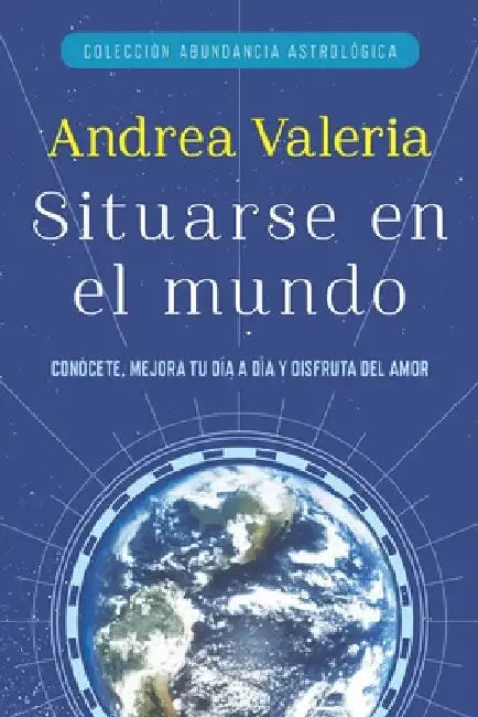 Colecci n Abundancia Astrol gica: Situarse en el mundo = Place in the World by Valeria, Andrea