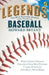 Legends: The Best Players, Games, and Teams in Baseball: World Series Heroics! Greatest Home Run Hitters! Classic Rivalries! and Much, Much More! by Howard Bryant