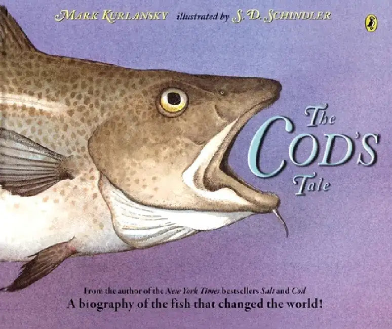 The Cod's Tale: A Biography of the Fish That Changed the World! by Mark Kurlansky
