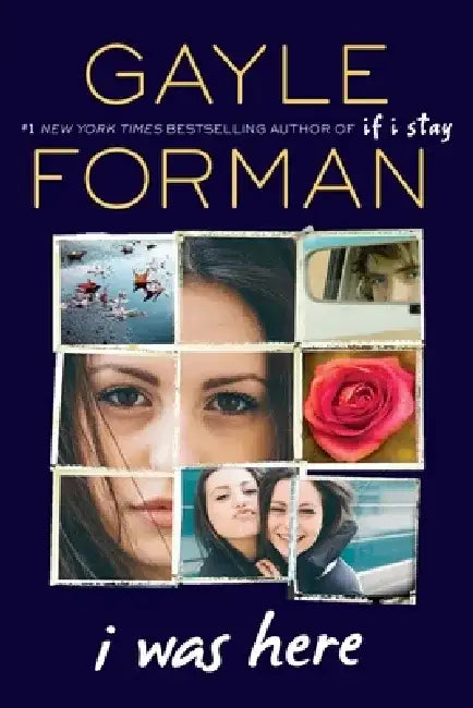 I Was Here by Gayle Forman