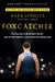 Foxcatcher: The True Story of My Brother's Murder, John Du Pont's Madness, and the Quest Forolympic Gold by Mark Schultz
