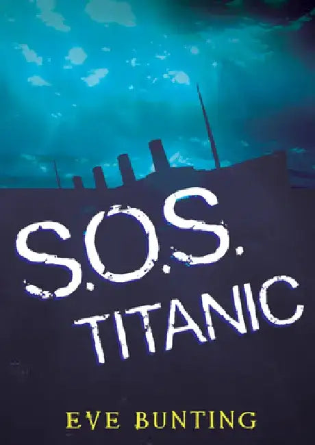 SOS Titanic by Eve Bunting