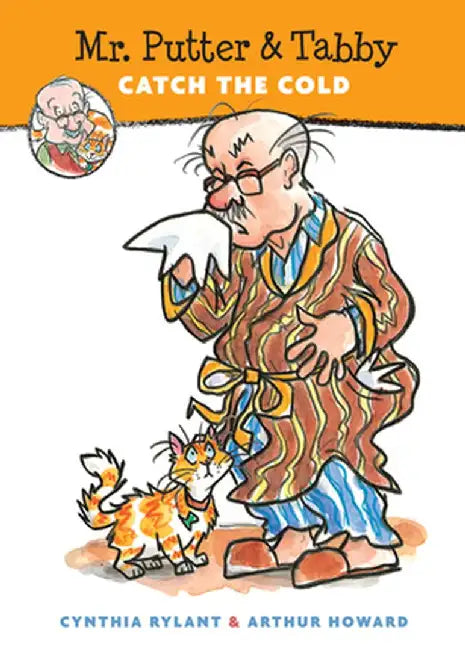 Mr. Putter & Tabby Catch the Cold by Cynthia Rylant