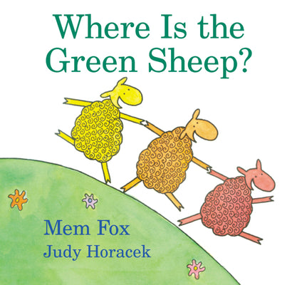 Where Is the Green Sheep? by Mem Fox