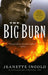 The Big Burn by Jeanette Ingold