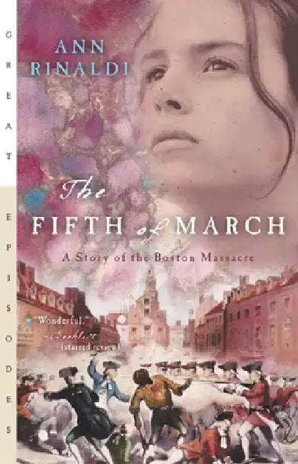 The Fifth of March: A Story of the Boston Massacre by Ann Rinaldi