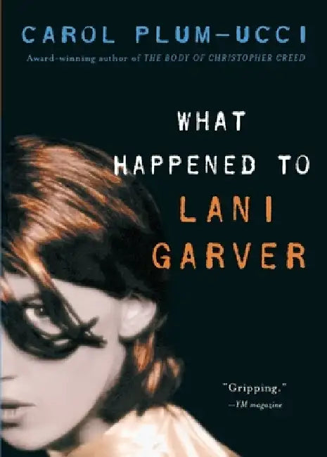 What Happened to Lani Garver by Carol Plum-Ucci