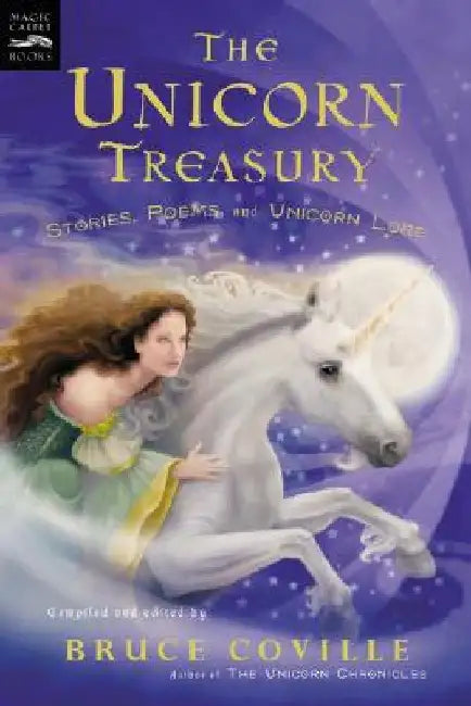 The Unicorn Treasury: Stories, Poems, and Unicorn Lore by Bruce Coville