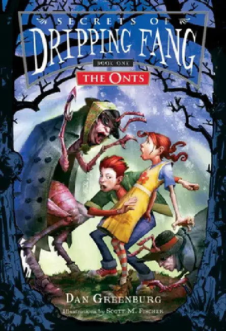 Secrets of Dripping Fang, Book One: The Onts by Dan Greenburg