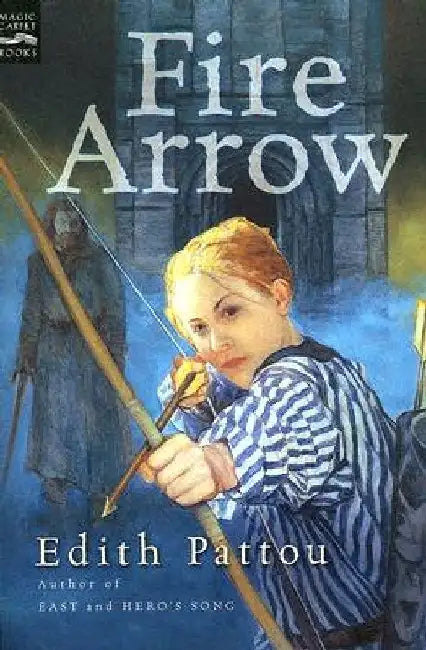 Fire Arrow: The Second Song of Eirren by Edith Pattou