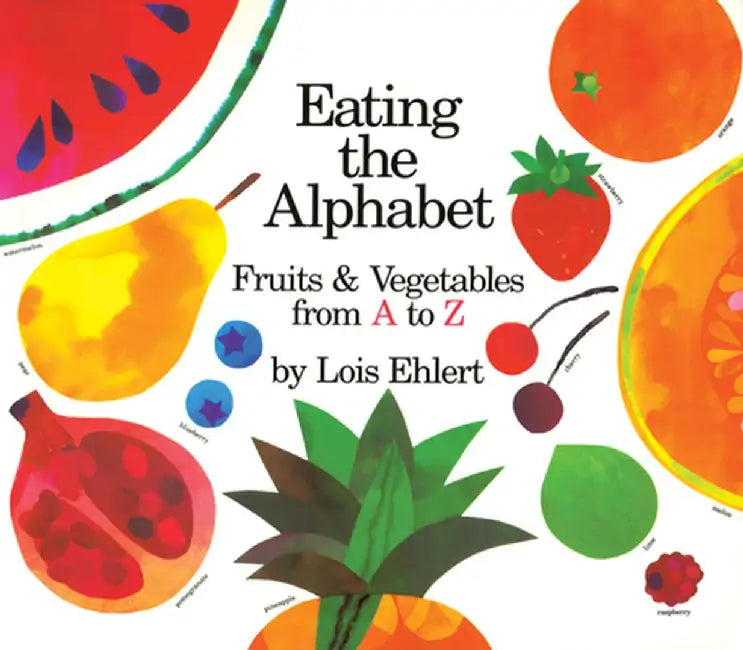 Eating the Alphabet: Fruits & Vegetables from A to Z Lap-Sized Board Book by Lois Ehlert