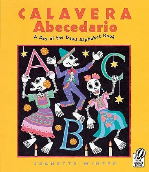 Calavera Abecedario: A Day of the Dead Alphabet Book by Jeanette Winter