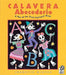 Calavera Abecedario: A Day of the Dead Alphabet Book by Jeanette Winter