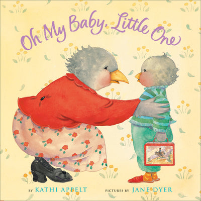 Oh My Baby, Little One by Kathi Appelt